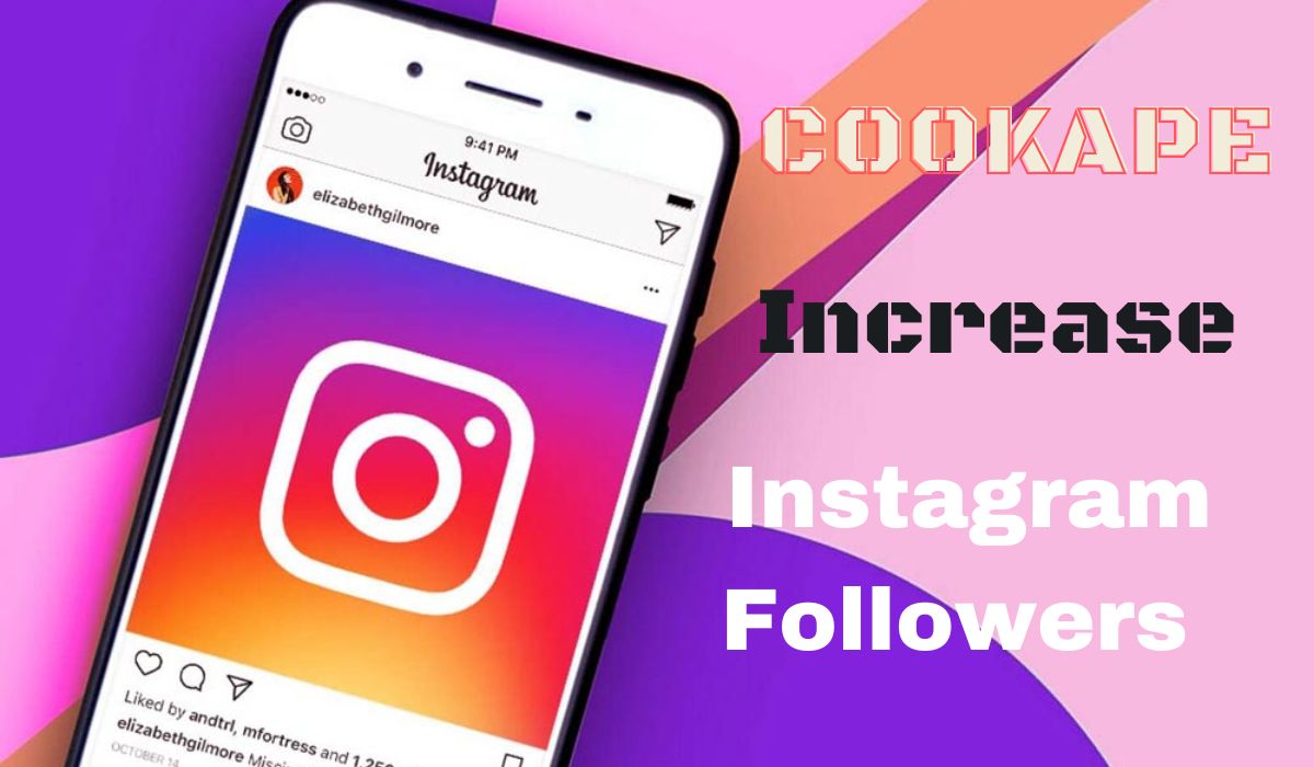 Enhance Your Instagram Following with Cookape Free A Comprehensive Guide