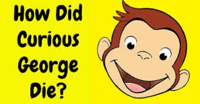 How did curious George Die